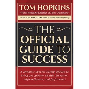 The Official Guide to Success -- Tom Hopkins